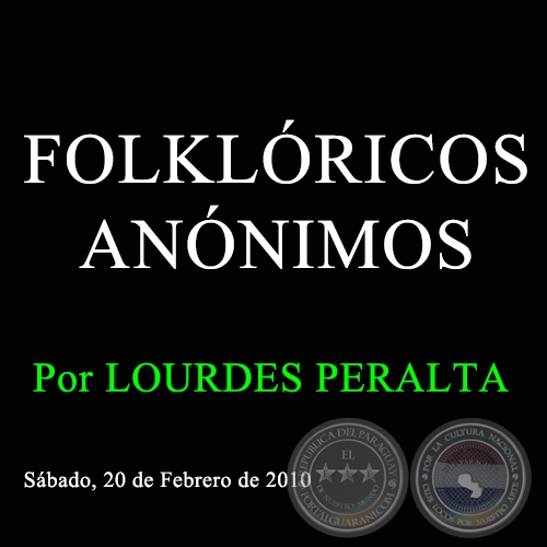 FOLKLRICOS ANNIMOS - Por LOURDES PERALTA - Sbado, 20 de Febrero de 2010